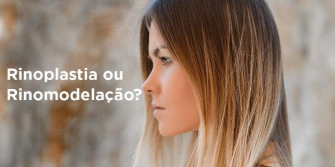 Rinoplastia ou Rinomodelação? Conheça as diferenças entre os dois procedimentos
